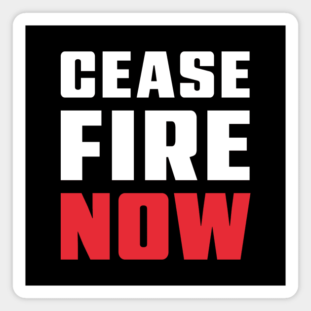 CEASE FIRE NOW - Bold Urgent Font - White & Red Text Magnet by Modern Evolution